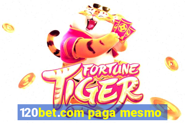 120bet.com paga mesmo